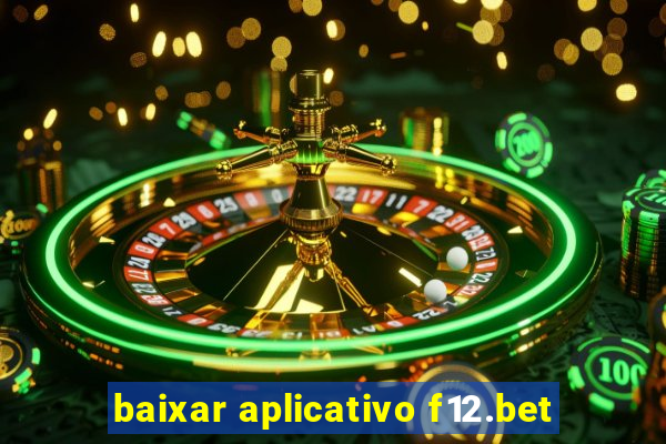 baixar aplicativo f12.bet