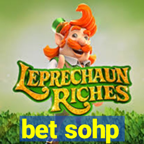 bet sohp