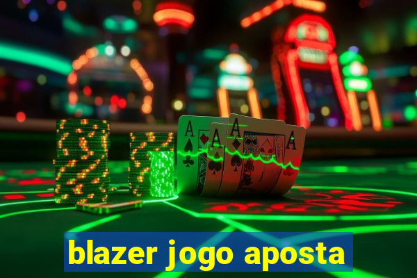 blazer jogo aposta