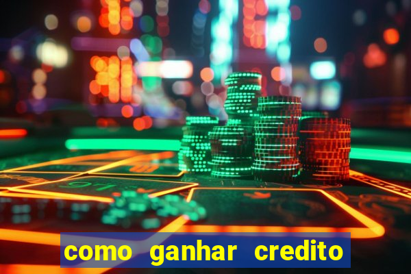 como ganhar credito de aposta na bet 365