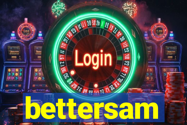 bettersam