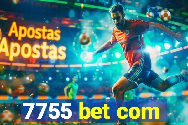 7755 bet com