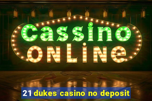 21 dukes casino no deposit