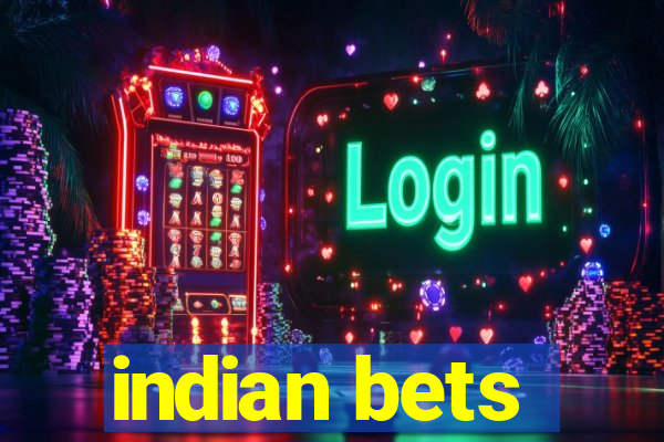 indian bets