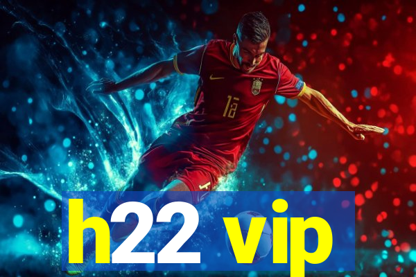 h22 vip