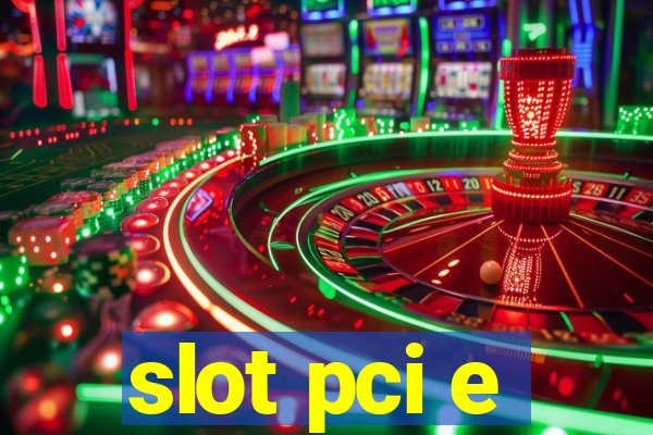 slot pci e