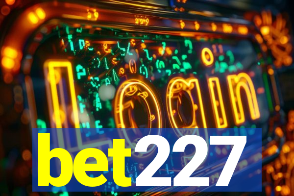 bet227