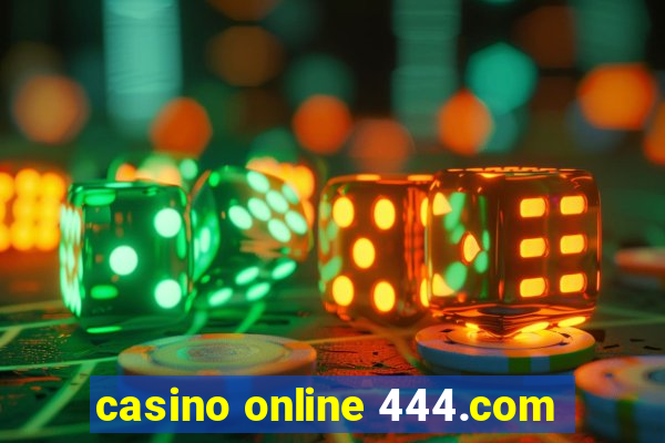 casino online 444.com