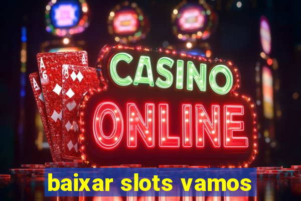 baixar slots vamos