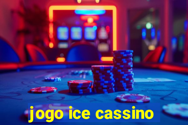 jogo ice cassino