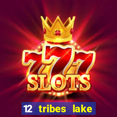 12 tribes lake chelan casino