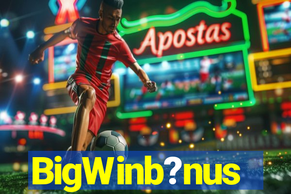 BigWinb?nus