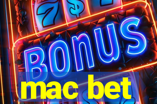 mac bet