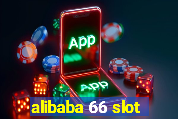 alibaba 66 slot