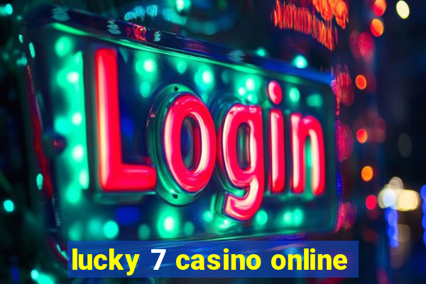 lucky 7 casino online