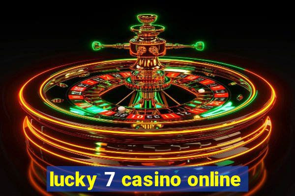 lucky 7 casino online