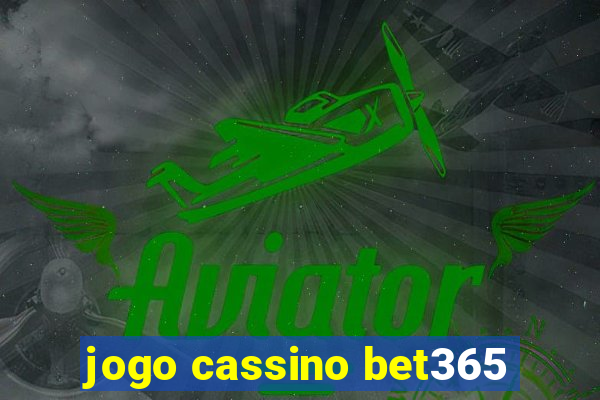 jogo cassino bet365