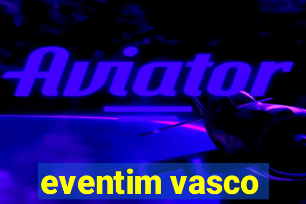 eventim vasco