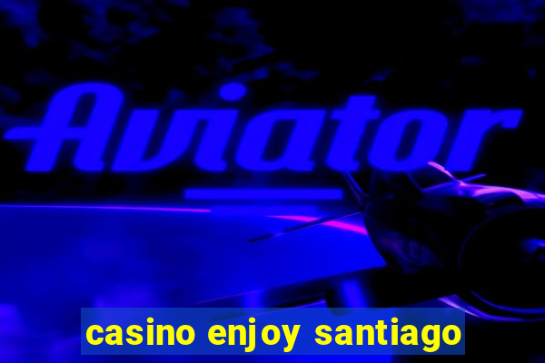 casino enjoy santiago