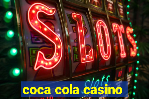 coca cola casino