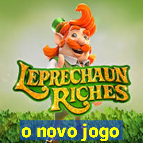 o novo jogo