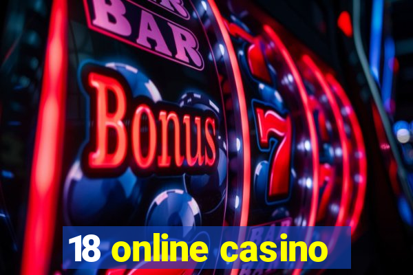 18 online casino