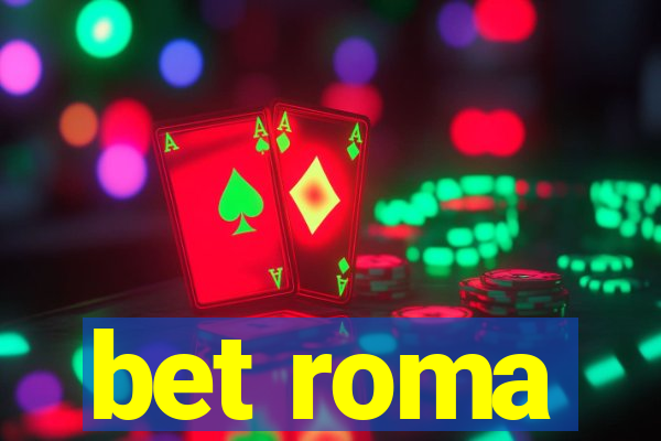 bet roma