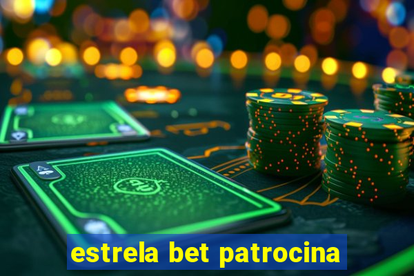 estrela bet patrocina