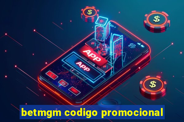 betmgm codigo promocional