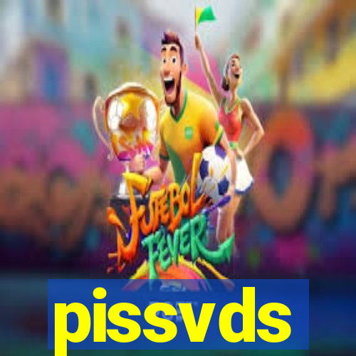 pissvds