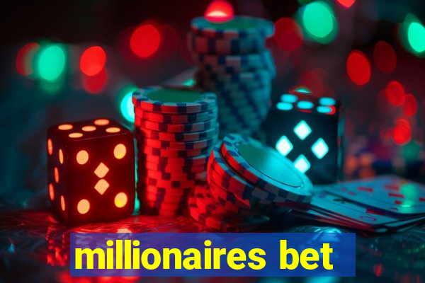 millionaires bet