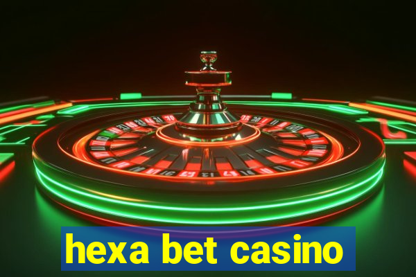 hexa bet casino