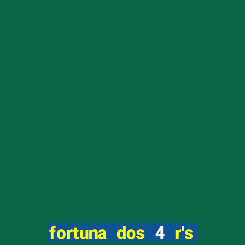 fortuna dos 4 r's do galo