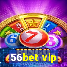 56bet vip