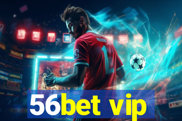 56bet vip