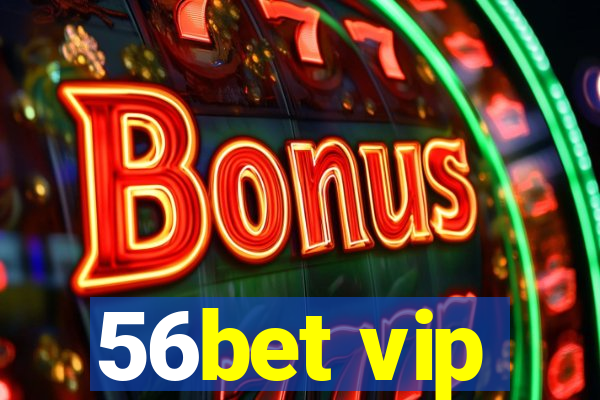 56bet vip