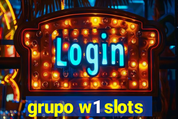 grupo w1 slots