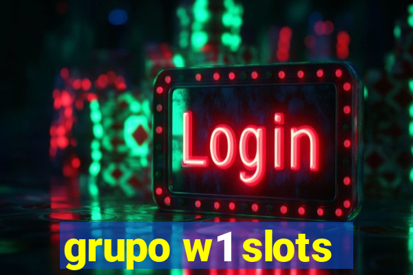 grupo w1 slots