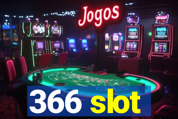 366 slot