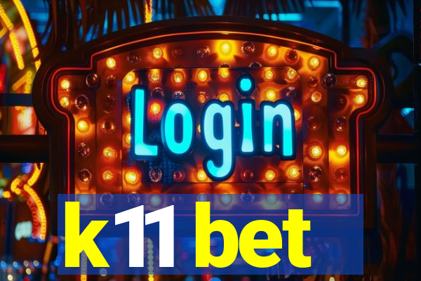 k11 bet