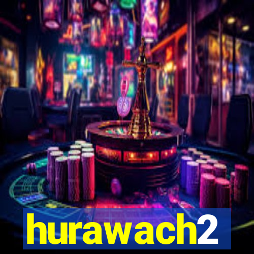 hurawach2