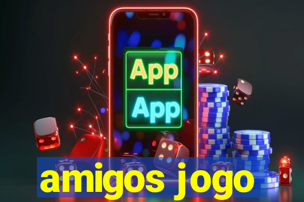 amigos jogo