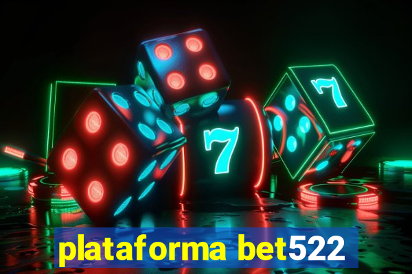 plataforma bet522