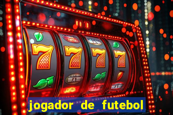 jogador de futebol mais feio