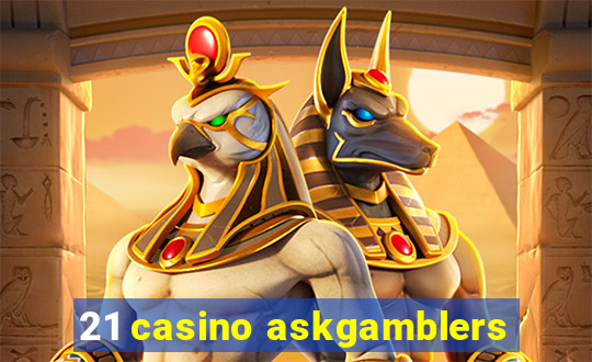 21 casino askgamblers