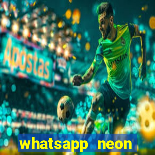 whatsapp neon consiga mais