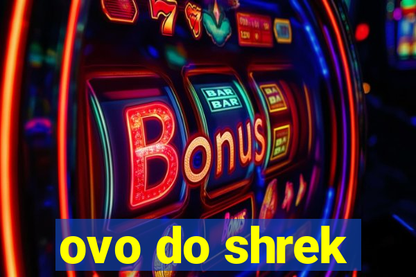 ovo do shrek