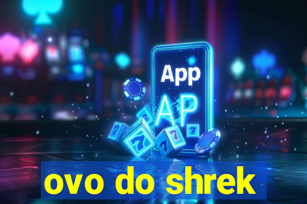 ovo do shrek