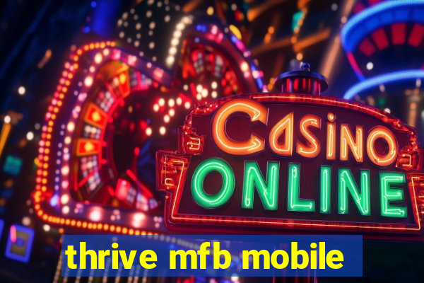 thrive mfb mobile