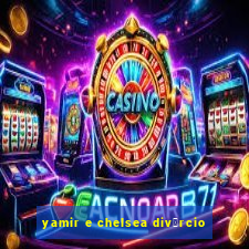 yamir e chelsea div贸rcio